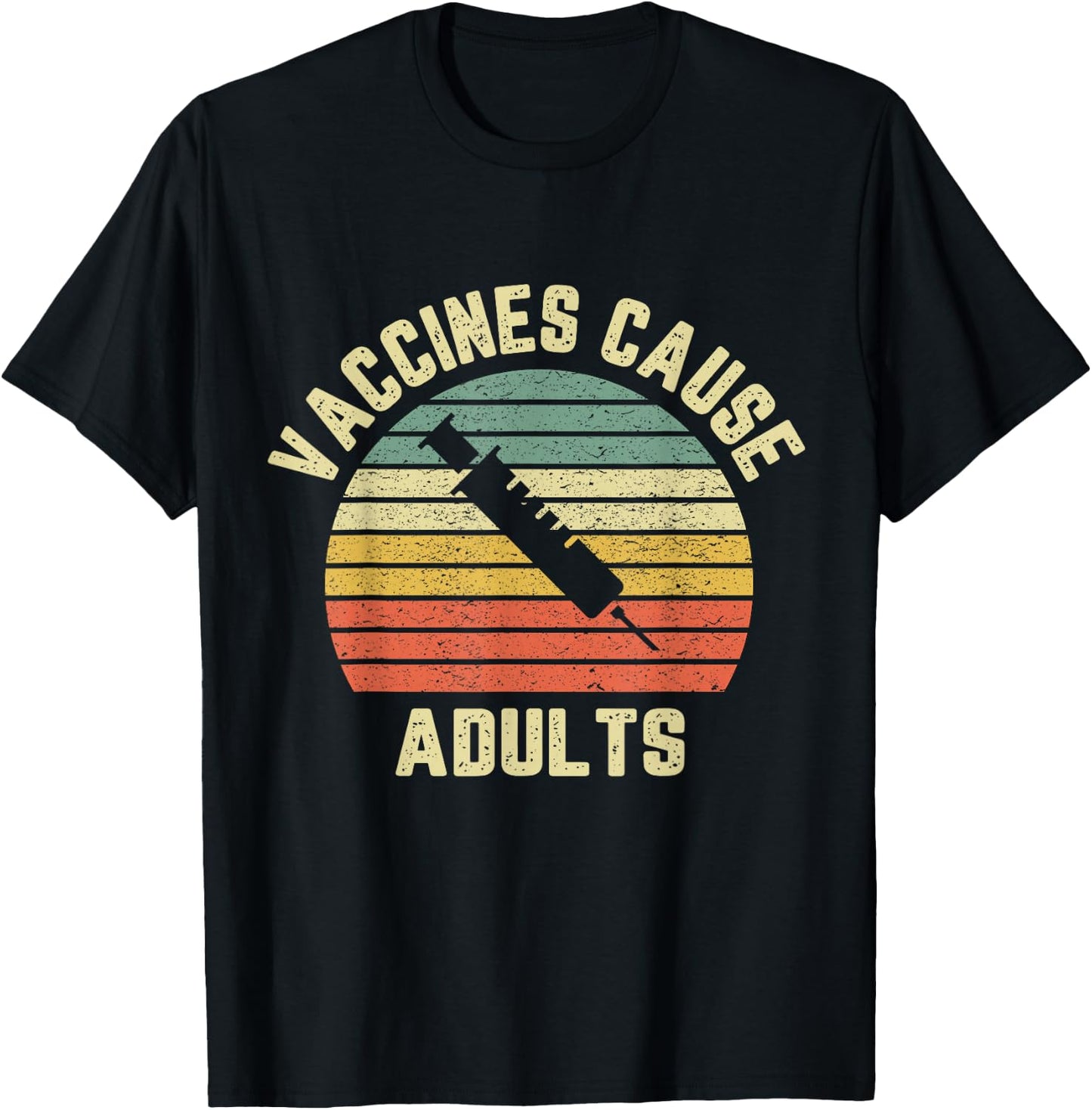 Vaccines Cause Adults Shirt Pro Vaccines T Shirt Retro T-Shirt - T-Shirt | Black