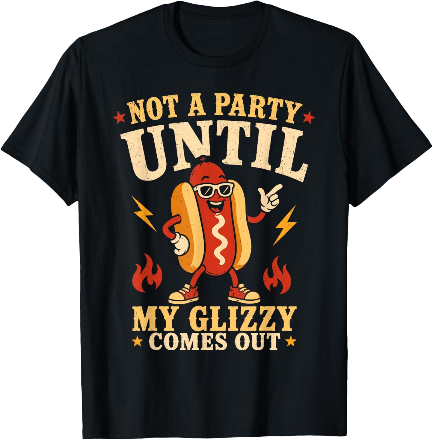 Not A Party Until Glizzy Funny Memes Hotdog Wiener 4th July T-Shirt - T-Shirt | Black