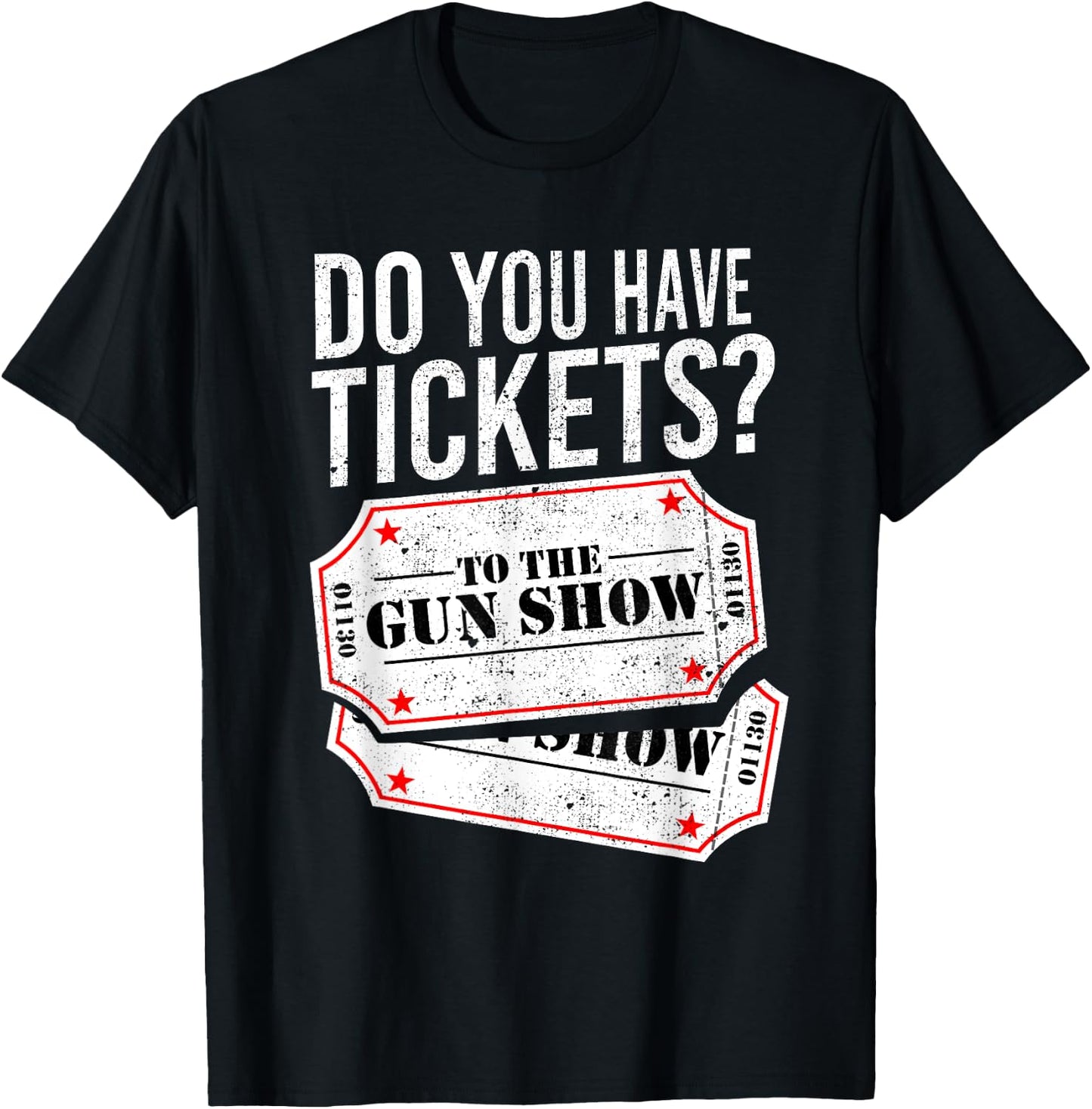 Do You Have Tickets To The Gun Show Funny Big Guns Gym Shirt T-Shirt - T-Shirt | Black