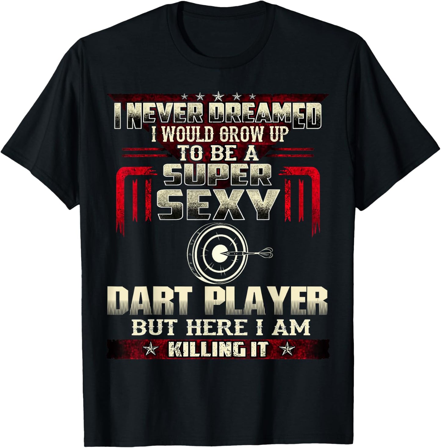 Funny Love Darts Shirt for Super Sexy Players Meme Quote T-Shirt - T-Shirt | Black