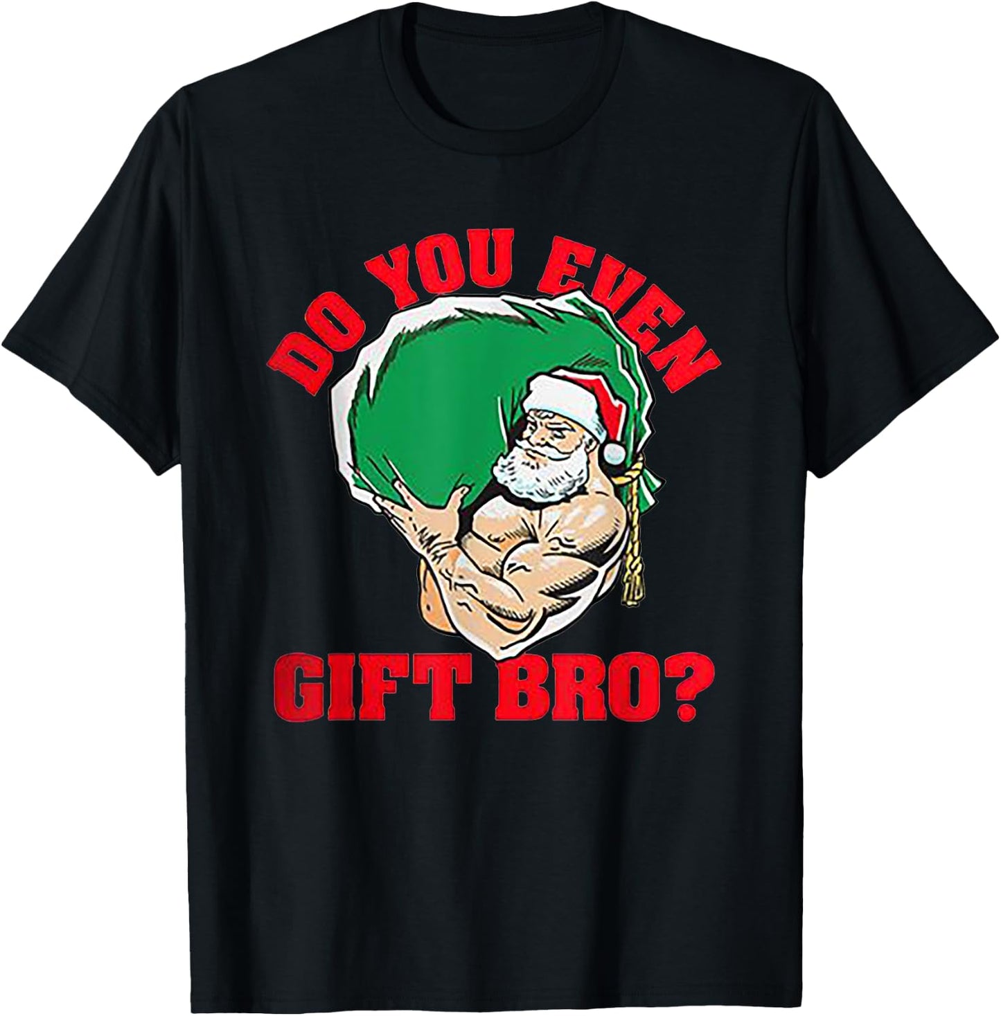 Do You Even Gift Bro Funny Santa Weightlifting Xmas Gift T-Shirt - T-Shirt | Black