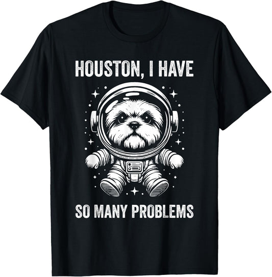 Dog Dad Mom Space - Houston Problem Shorkie Men Women T-Shirt - T-Shirt | Black