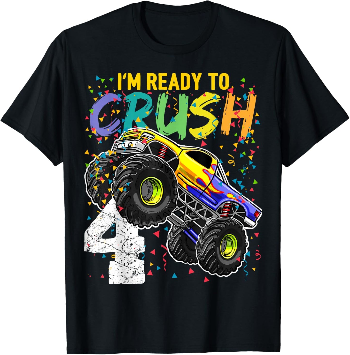 I'm Ready to Crush 4 Monster Truck 4th Birthday Boys Gift T-Shirt - T-Shirt | Black
