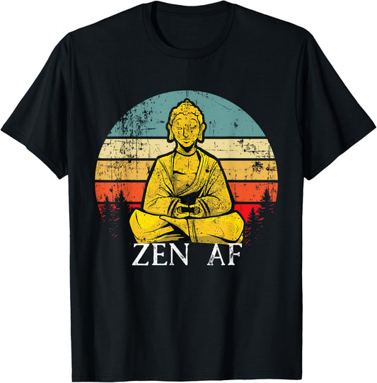 Zen AF Sarcasm Buddha quotes Shirt T-Shirt - T-Shirt | Black