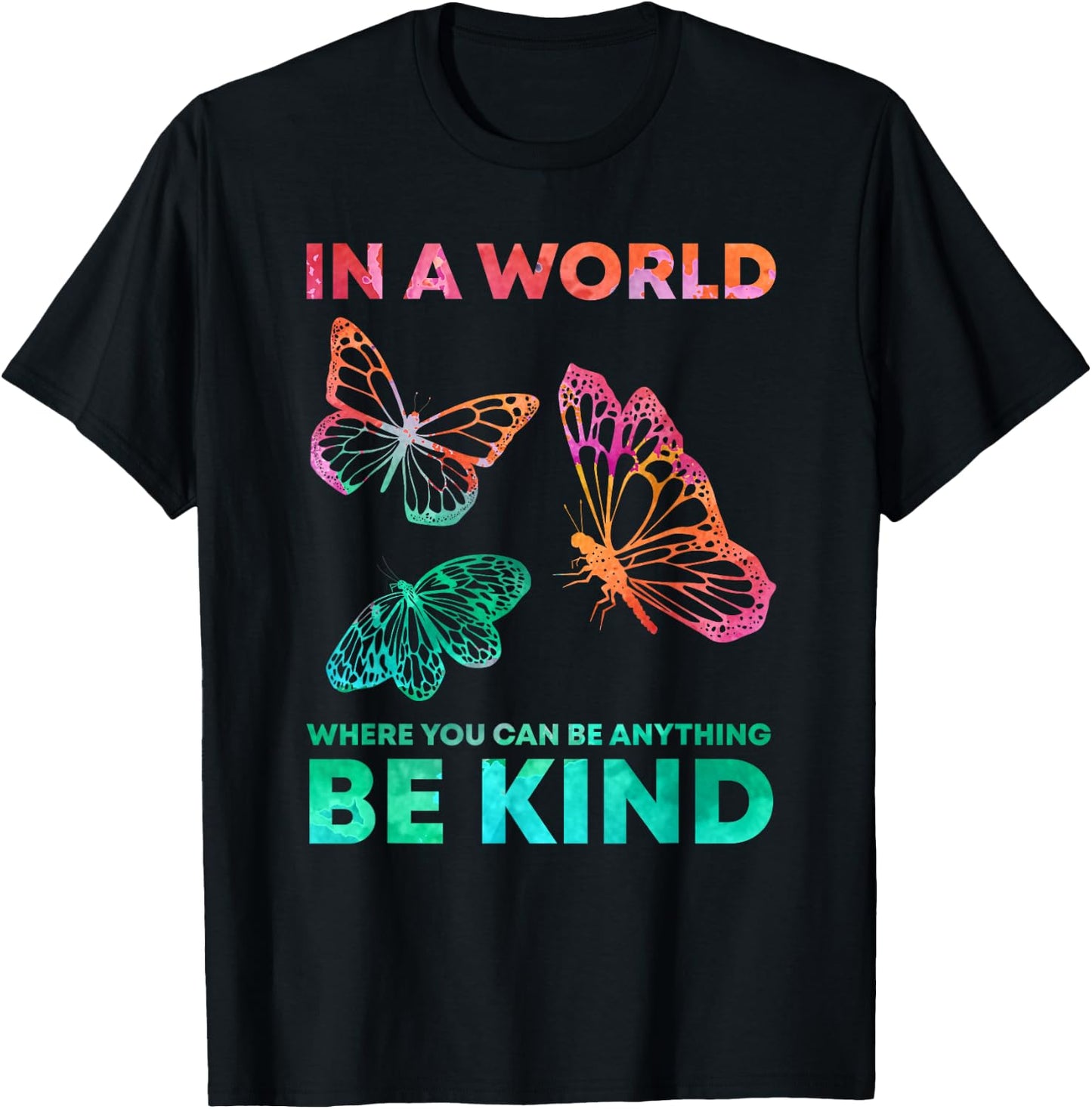 In A World Where You Can Be Anything Be Kind Butterfly T-Shirt - T-Shirt | Black