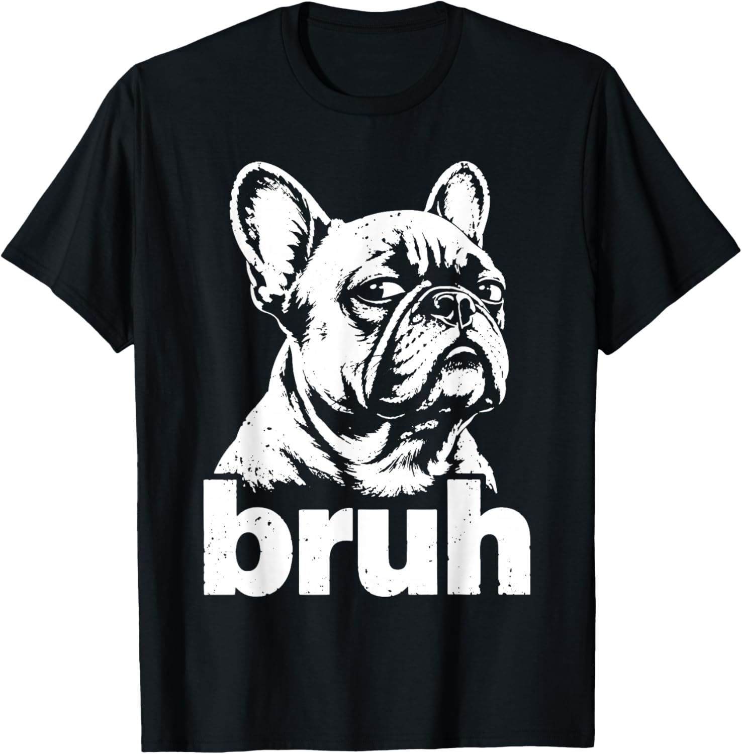 Bruh Funny French Bulldog Meme Dog Lover Art T-Shirt - T-Shirt | Black
