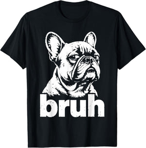 Bruh Funny French Bulldog Meme Dog Lover Art T-Shirt - T-Shirt | Black