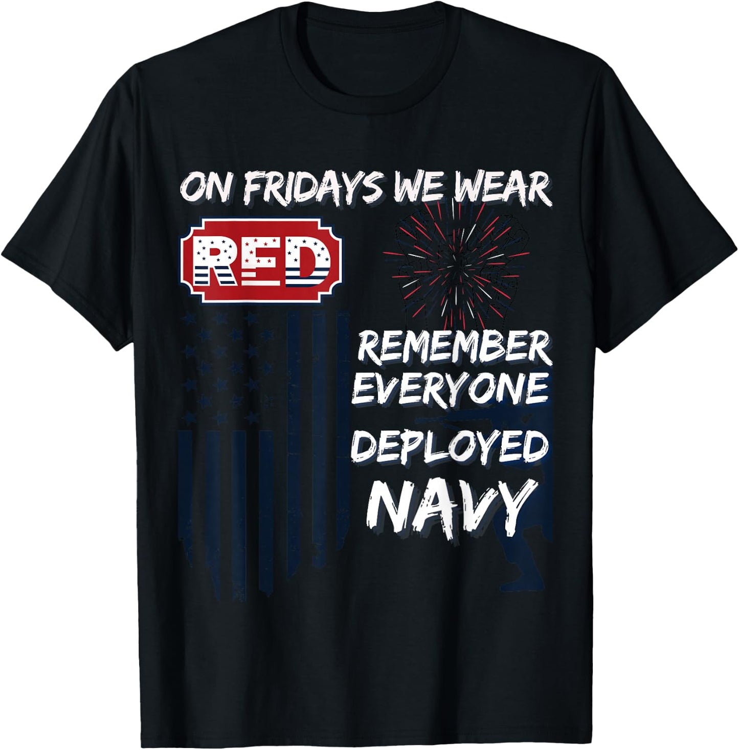 On Fridays We Wear Red Remember Everyone Deployed Navy T-Shirt - T-Shirt | Black