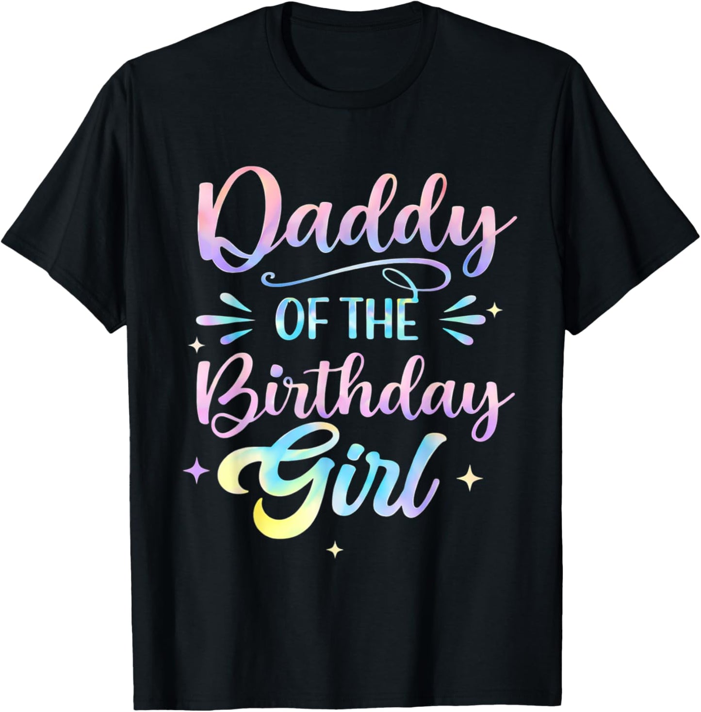 Daddy of The Birthday Girl Shirt Tie Dye Party Family Dad T-Shirt - T-Shirt | Black