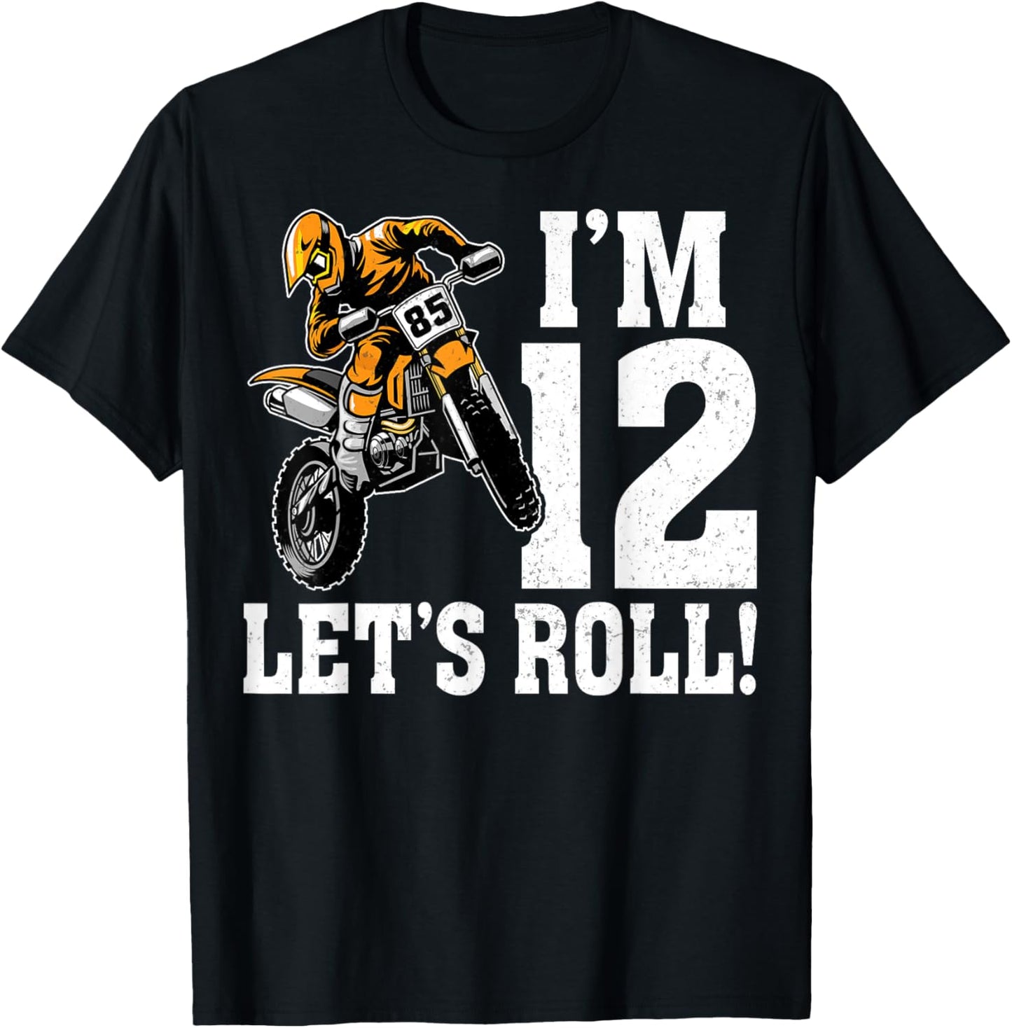 I'm 12 Let's Roll Motocross Dirt Bike Rider 12th Birthday T-Shirt - T-Shirt | Black