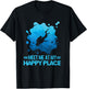 Happy Place Scuba Diving Ocean Freediving Sea Dive Shirt T-Shirt - T-Shirt | Black