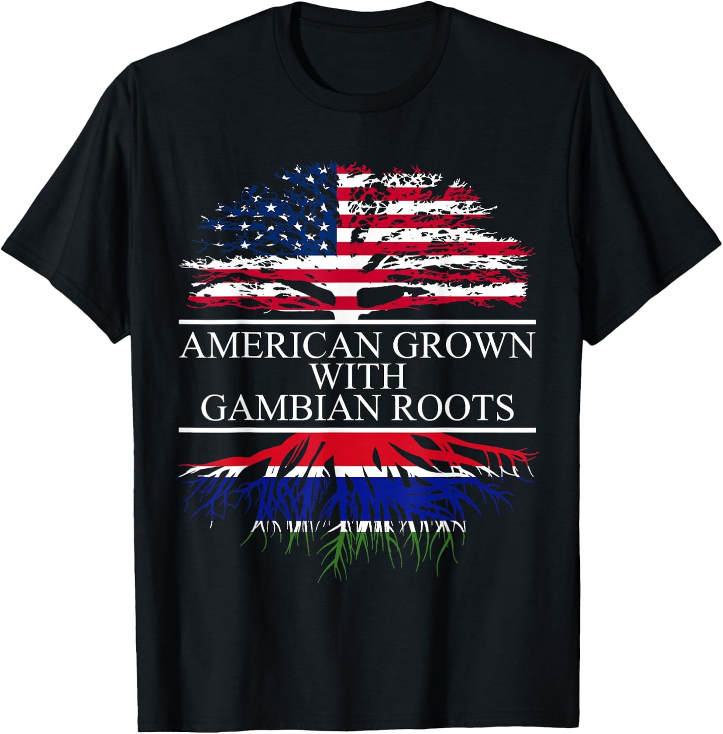 Gambian Roots, American Grown, Flag of The Gambia T-Shirt - T-Shirt | Black