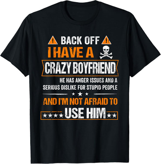 Back Off I have a Crazy Boyfriend Shirt T-Shirt - T-Shirt | Black