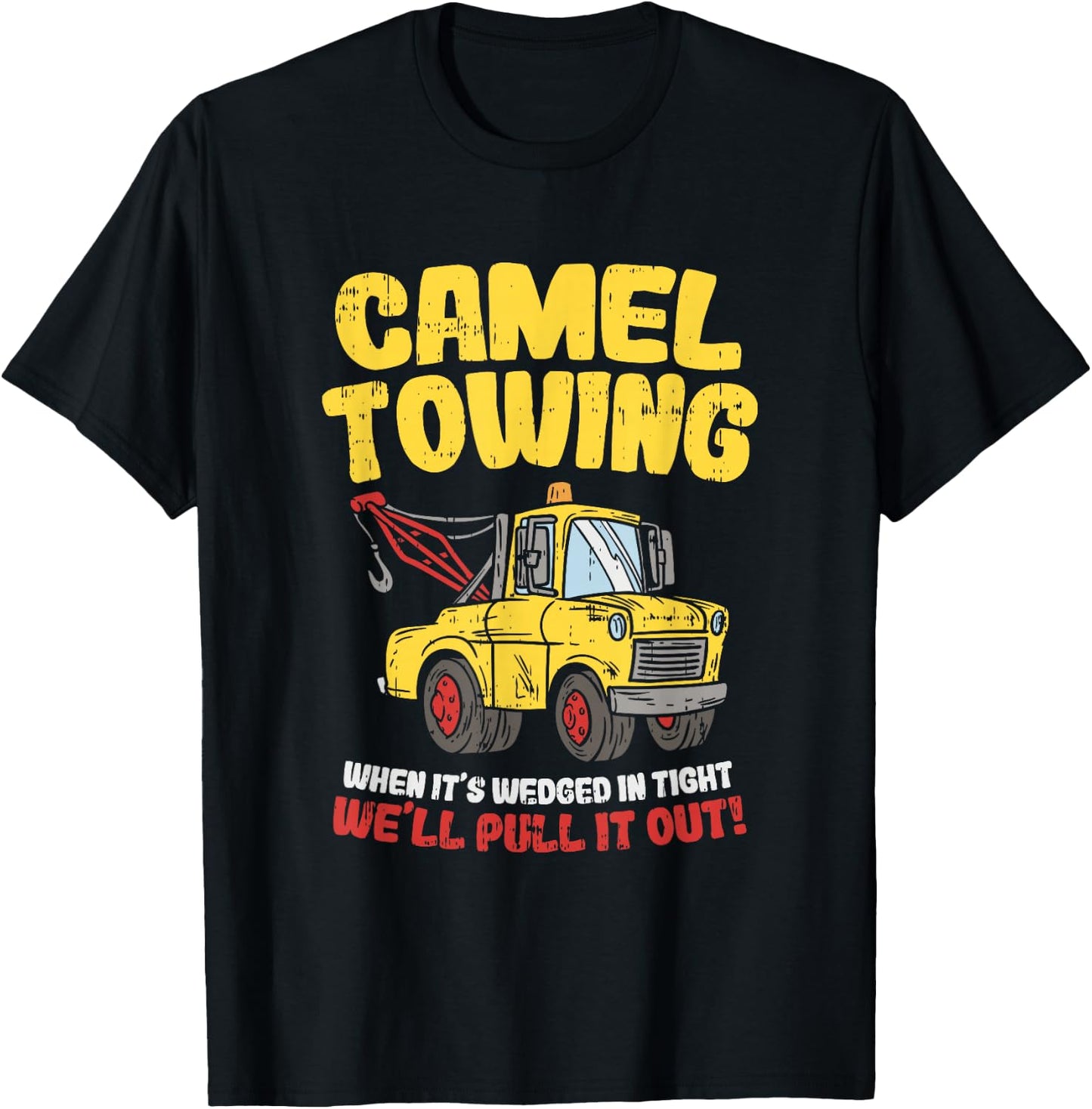 Camel Towing Funny Crude Tow Truck Recovery Workers Gift T-Shirt - T-Shirt | Black