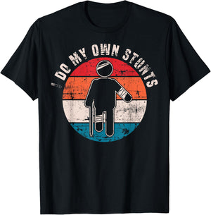 I Do My Own Stunts Get Well Gifts Funny Injury Hand Wrist T-Shirt - T-Shirt | Black