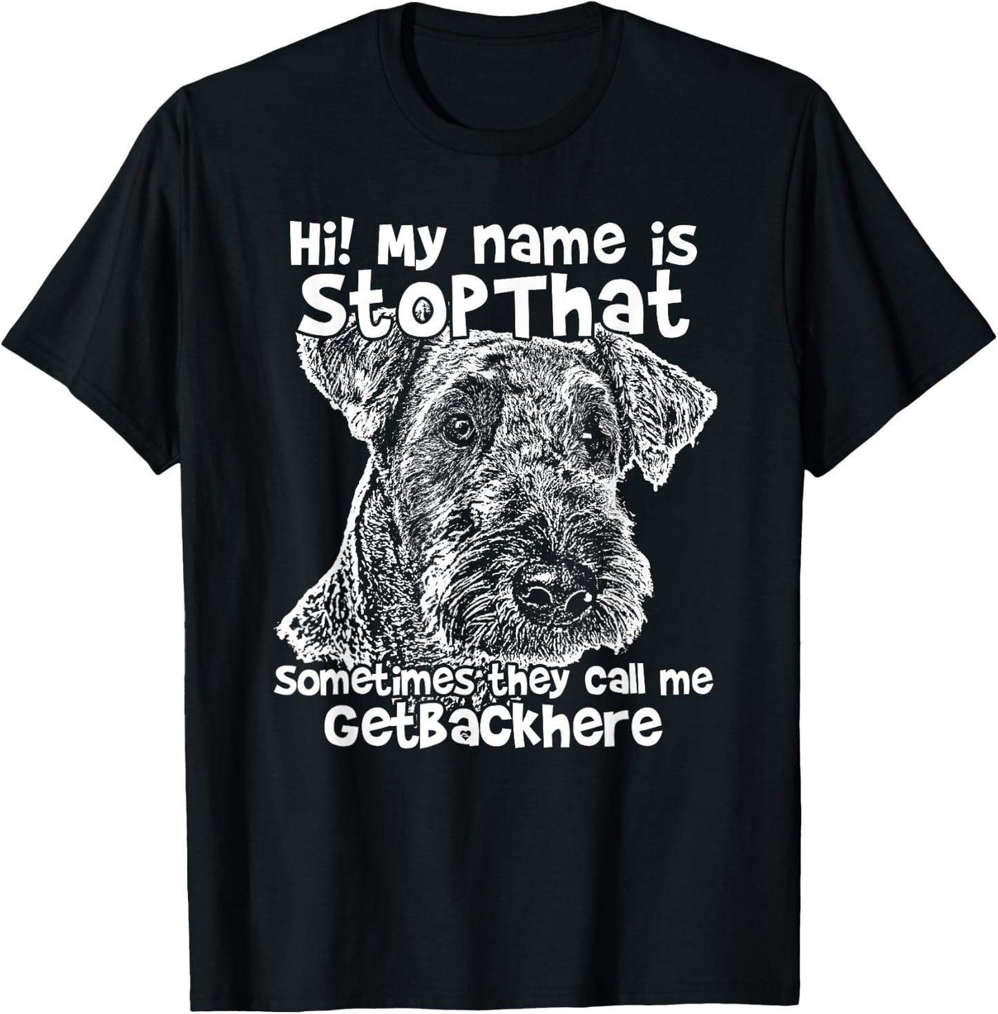 Hi My Name Is Stopthat Funny airedale terrier Shirt T-Shirt - T-Shirt | Black