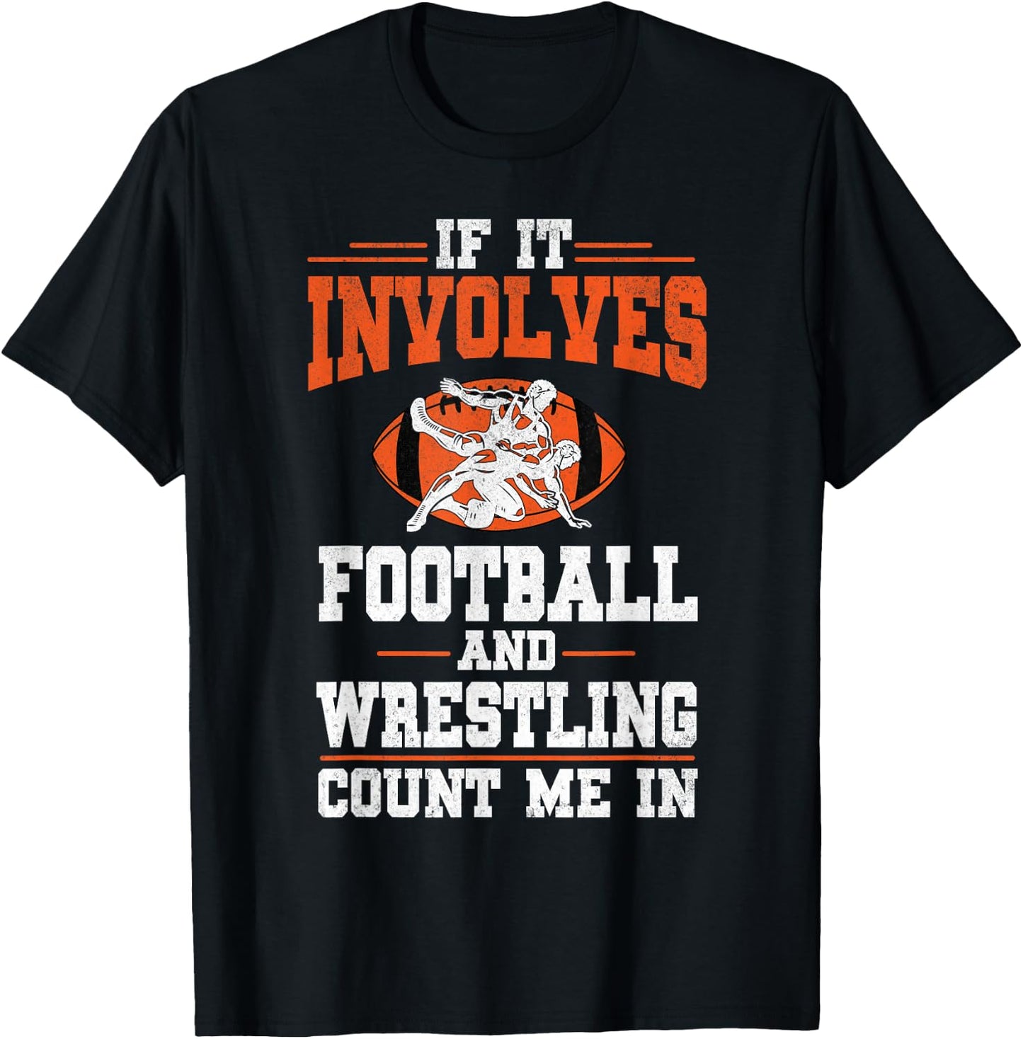 Funny If It Involves Football and Wrestling Count Me Fan T-Shirt - T-Shirt | Black