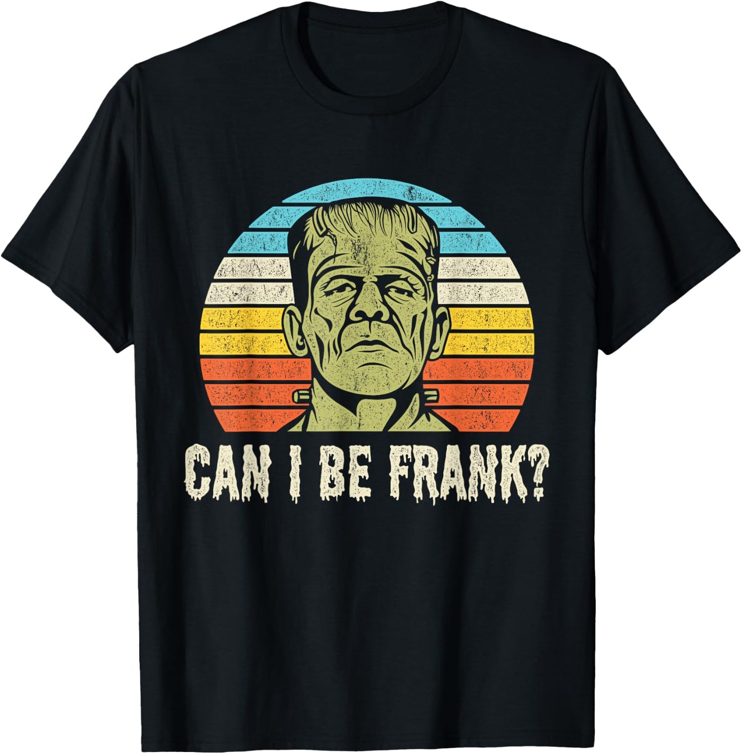 Halloween Can I be Frank? Funny Horror Frankenstein T-Shirt - T-Shirt | Black