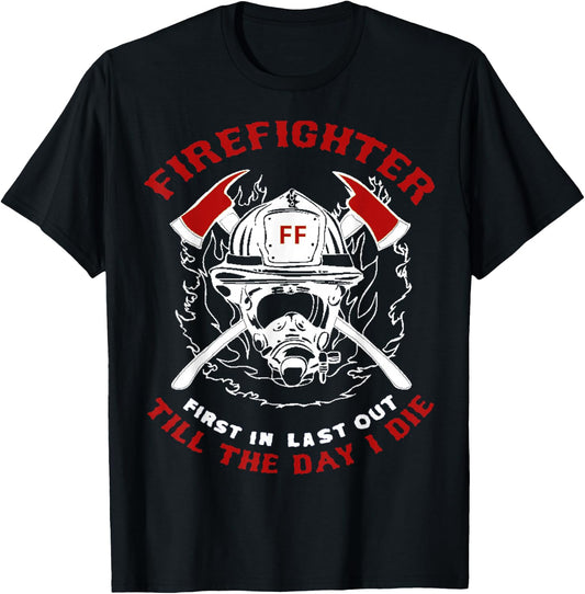 Firefighter First In Last Out Gift Short Sleeve T Shirt T-Shirt - T-Shirt | Black