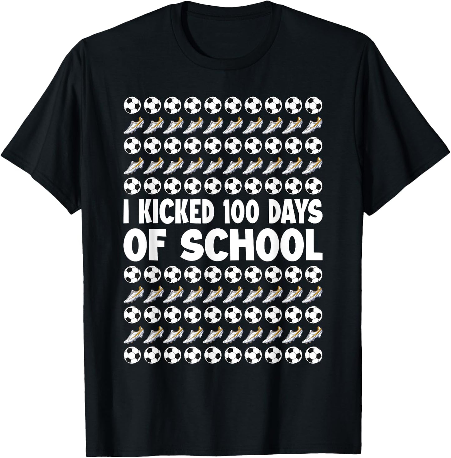 I Kicked 100 Days Of School Soccer Player Sports 100th Day T-Shirt - T-Shirt | Black