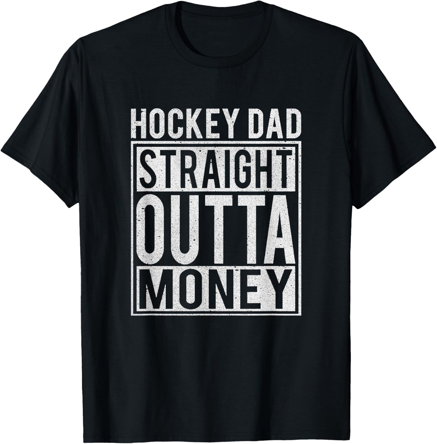 Hockey Dad Straight Outta Money I Funny Hockey Gift T-Shirt - T-Shirt | Black