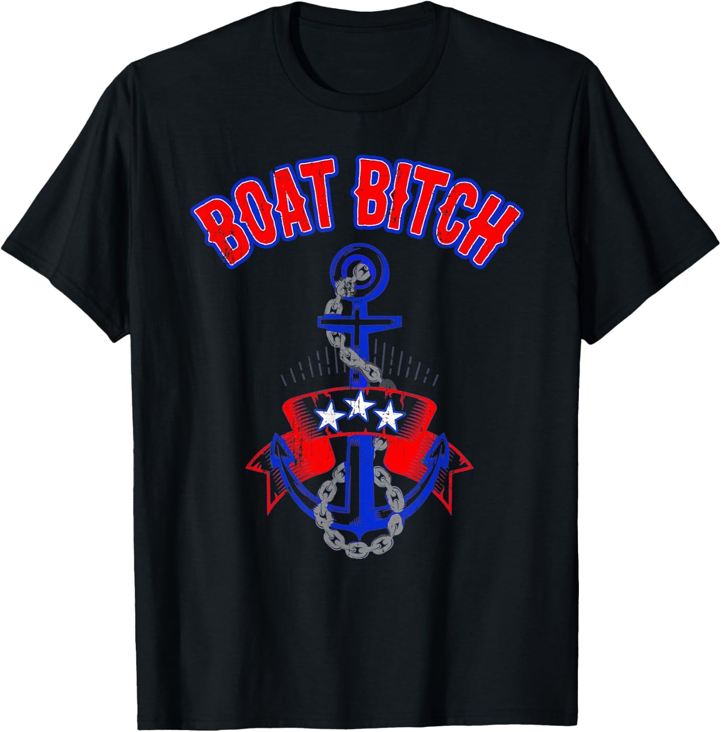 Boat Bitch Funny Offensive Nautical Anchor Patriotic Colors T-Shirt - T-Shirt | Black