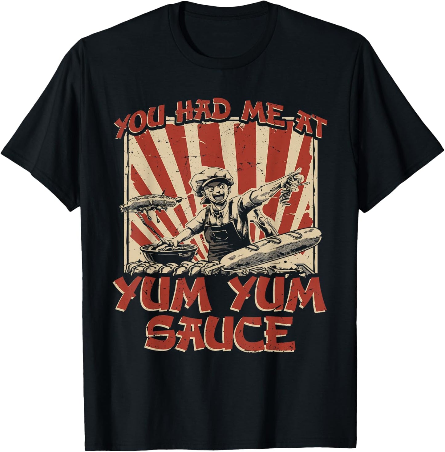 You Had Me at Yum Yum Sauce T-Shirt - T-Shirt | Black