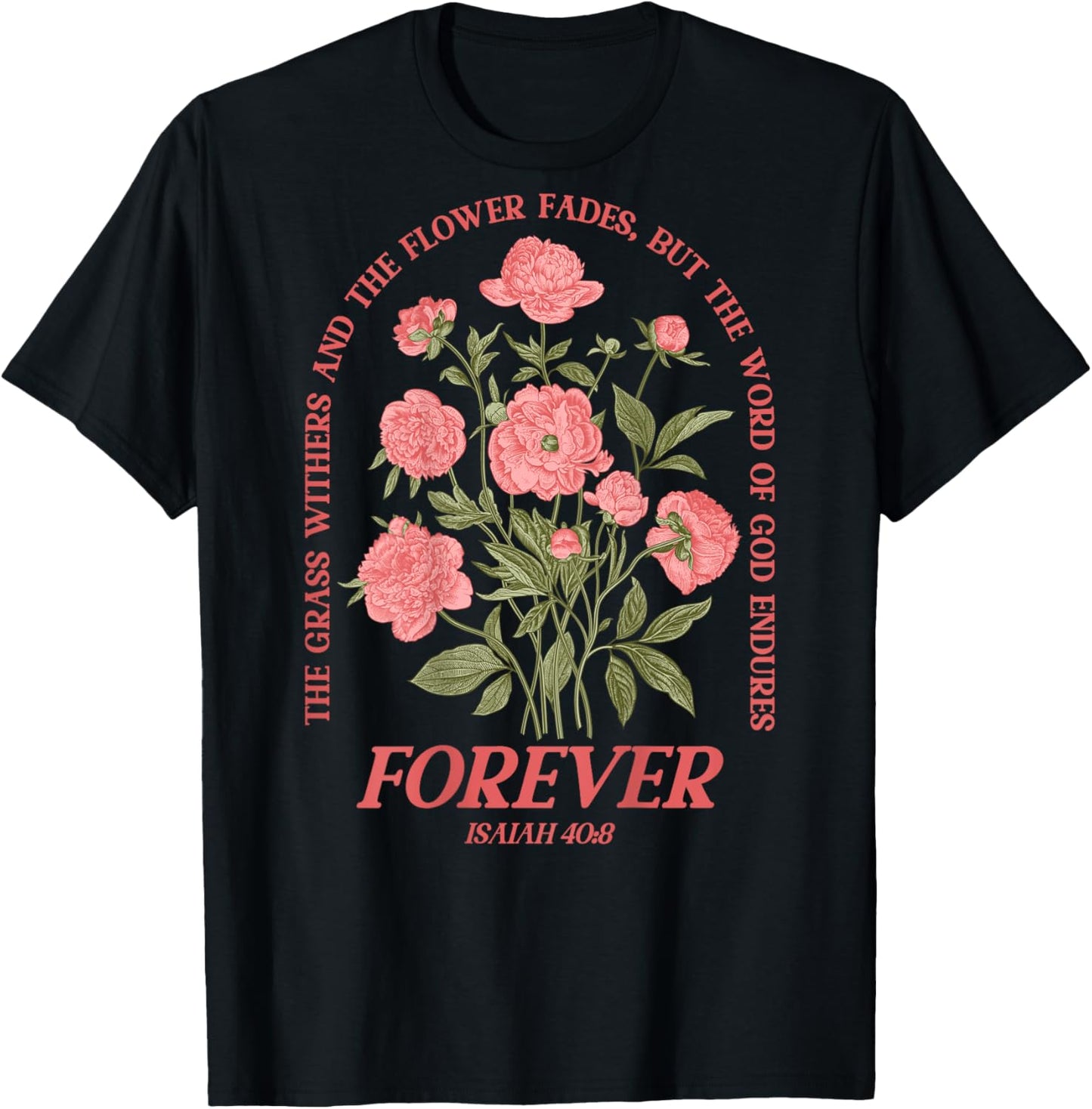 Vintage The Grass Withers and The Flower Fades, Isaiah 40:8 T-Shirt - T-Shirt | Black