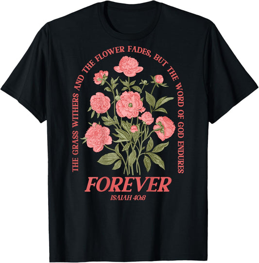 Vintage The Grass Withers and The Flower Fades, Isaiah 40:8 T-Shirt - T-Shirt | Black