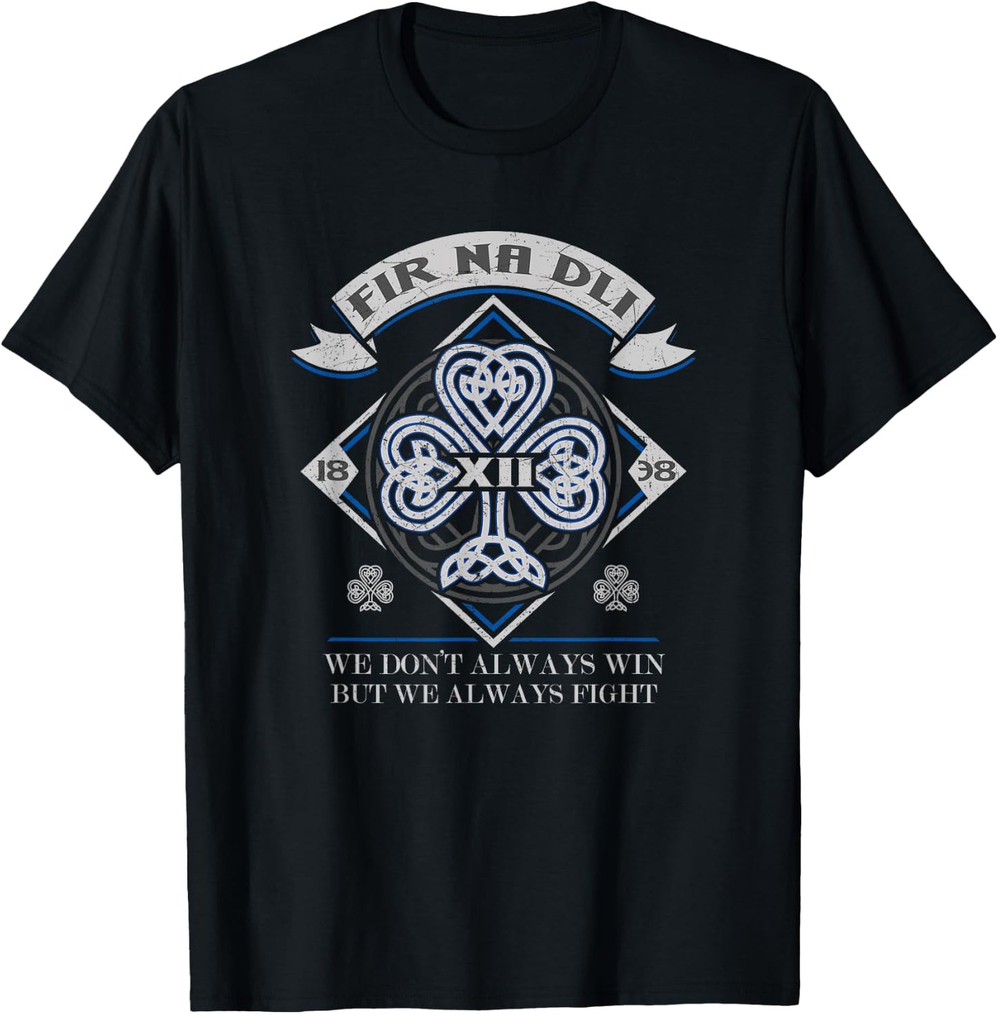 Fir Na Dli We Don't Always Win But We Always Fight T-Shirt - T-Shirt | Black