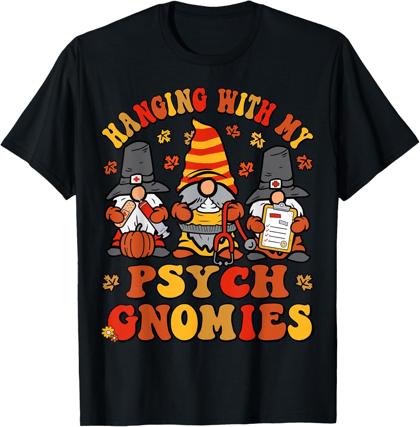 Funny Psych Nurse Thanksgiving Gnomes Fall Psychiatric Nurse T-Shirt - T-Shirt | Black