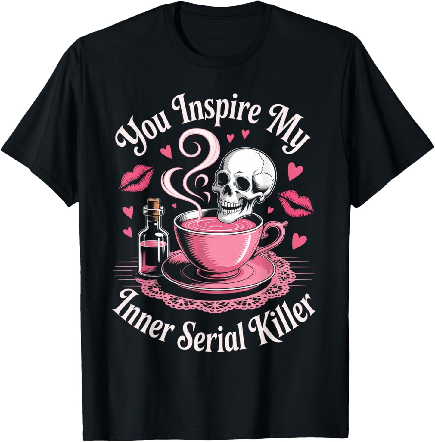 Funny Saying You Inspire My Inner Serial Killer Women Men T-Shirt - T-Shirt | Black
