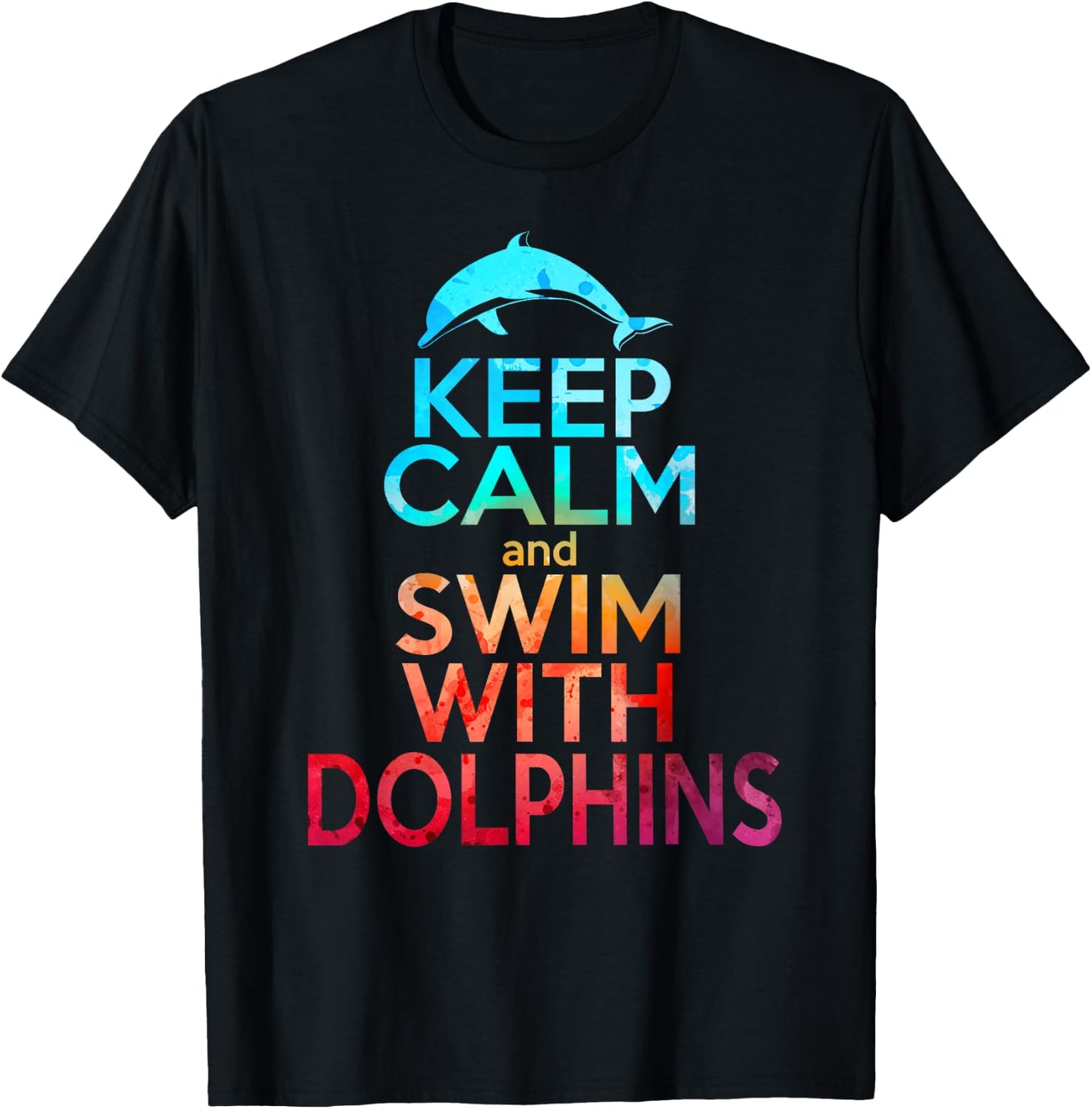 KEEP CALM & SWIM WITH DOLPHINS Funny Dolphin Lover Graphic T-Shirt - T-Shirt | Black