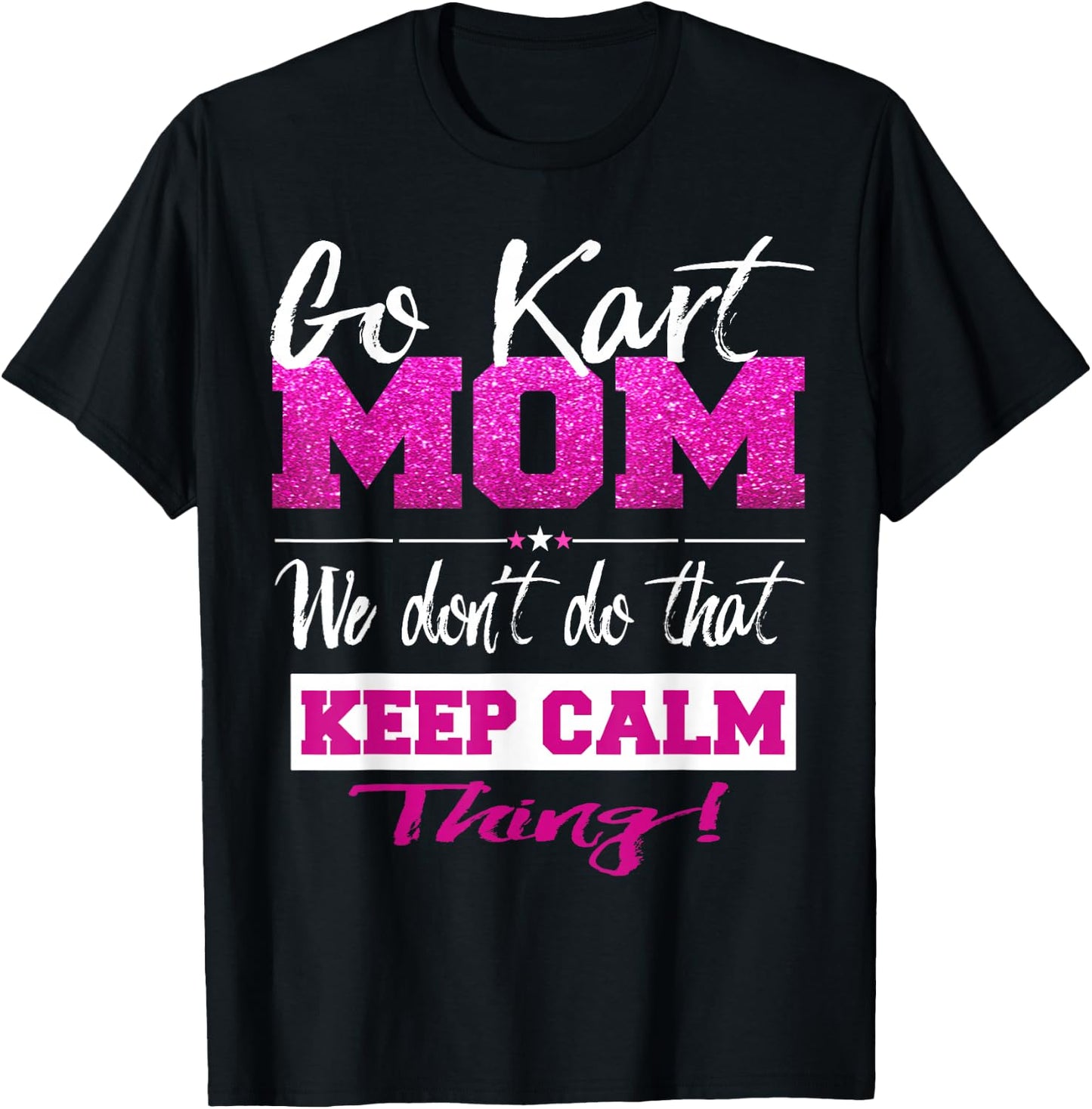 Go Kart Mom T Shirt Go-Karting Mom Go Kart Racing Shirt T-Shirt - T-Shirt | Black