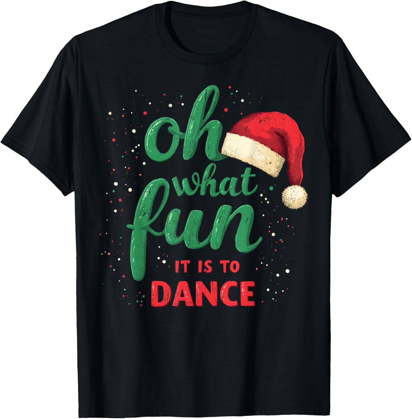 Oh What Fun It Is To Dance Ballet Christmas Dance Holiday T-Shirt - T-Shirt | Black