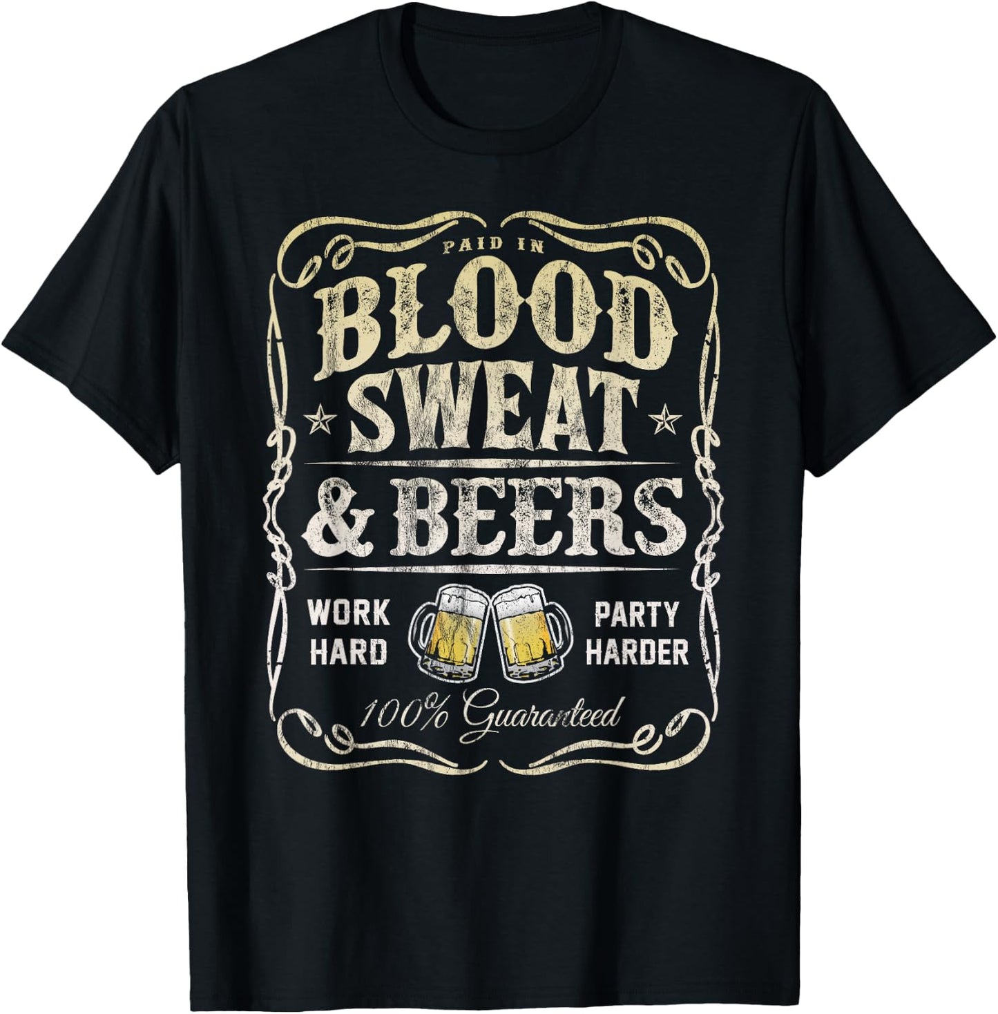 Paid In Blood Sweat & Beers for Beer Lovers T-Shirt - T-Shirt | Black