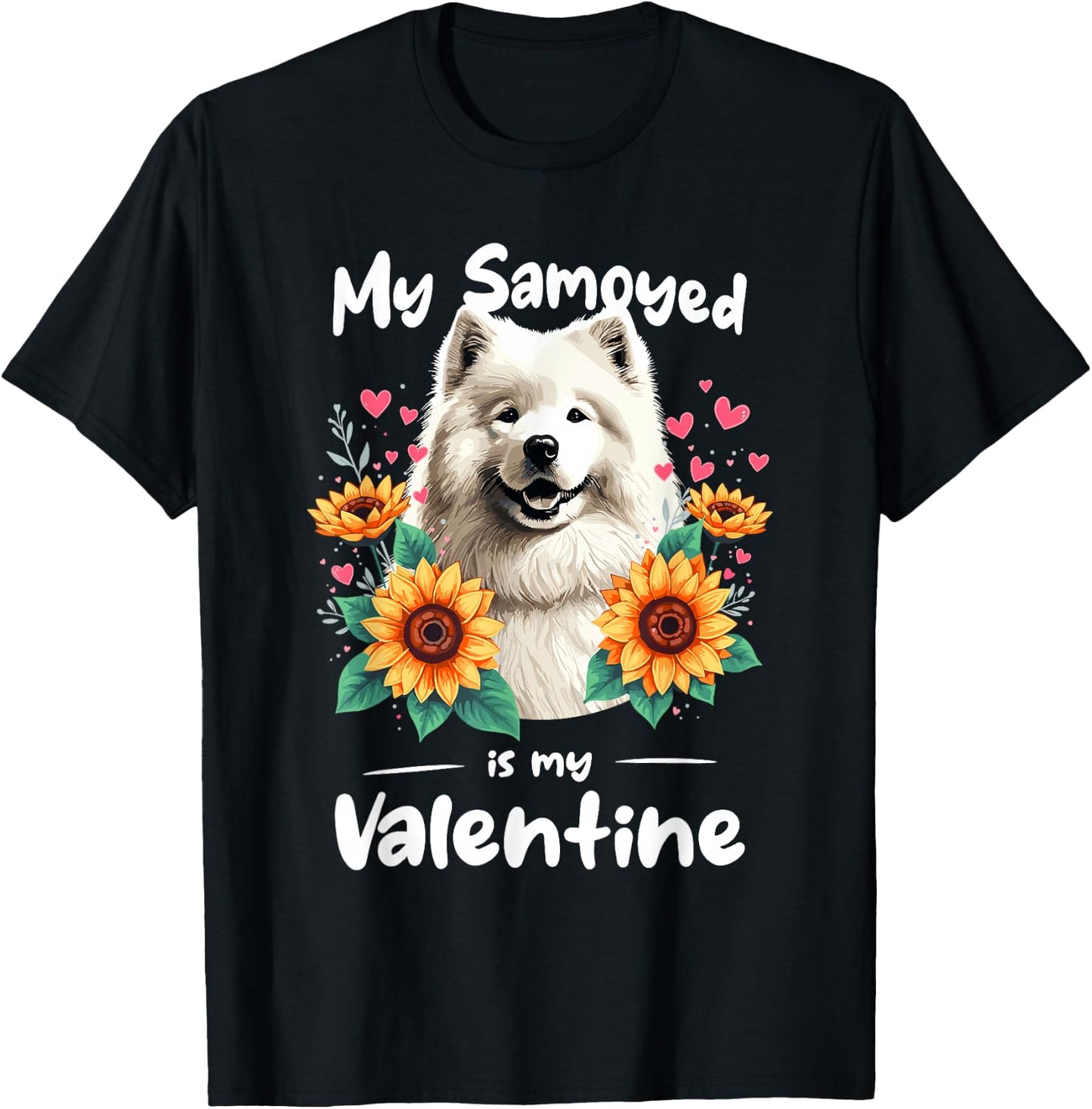 Sunflowers Valentine's Day Samoyed Dog Sammies T-Shirt - T-Shirt | Black