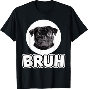 Bruh Black Pug T-Shirt - T-Shirt | Black
