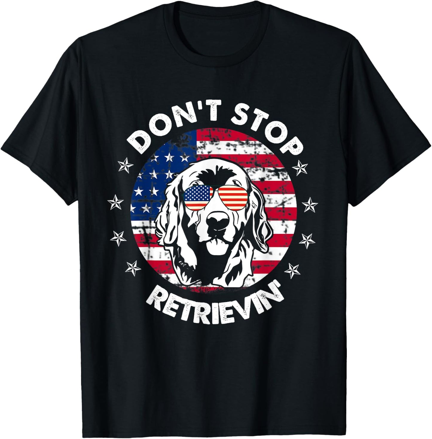 Don't Stop Retrieving Golden Retriever 4th Of July T-Shirt - T-Shirt | Black