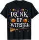 Drink Up Witches Shirt Wine Party Halloween Drinking T-Shirt - T-Shirt | Black
