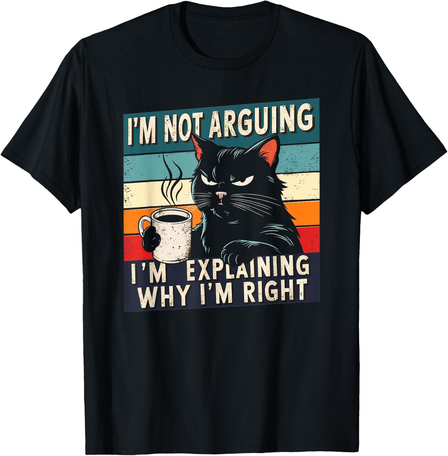 Grumpy Black Cat I'm Not Arguing Funny Cat Drinking Coffee T-Shirt - T-Shirt | Black