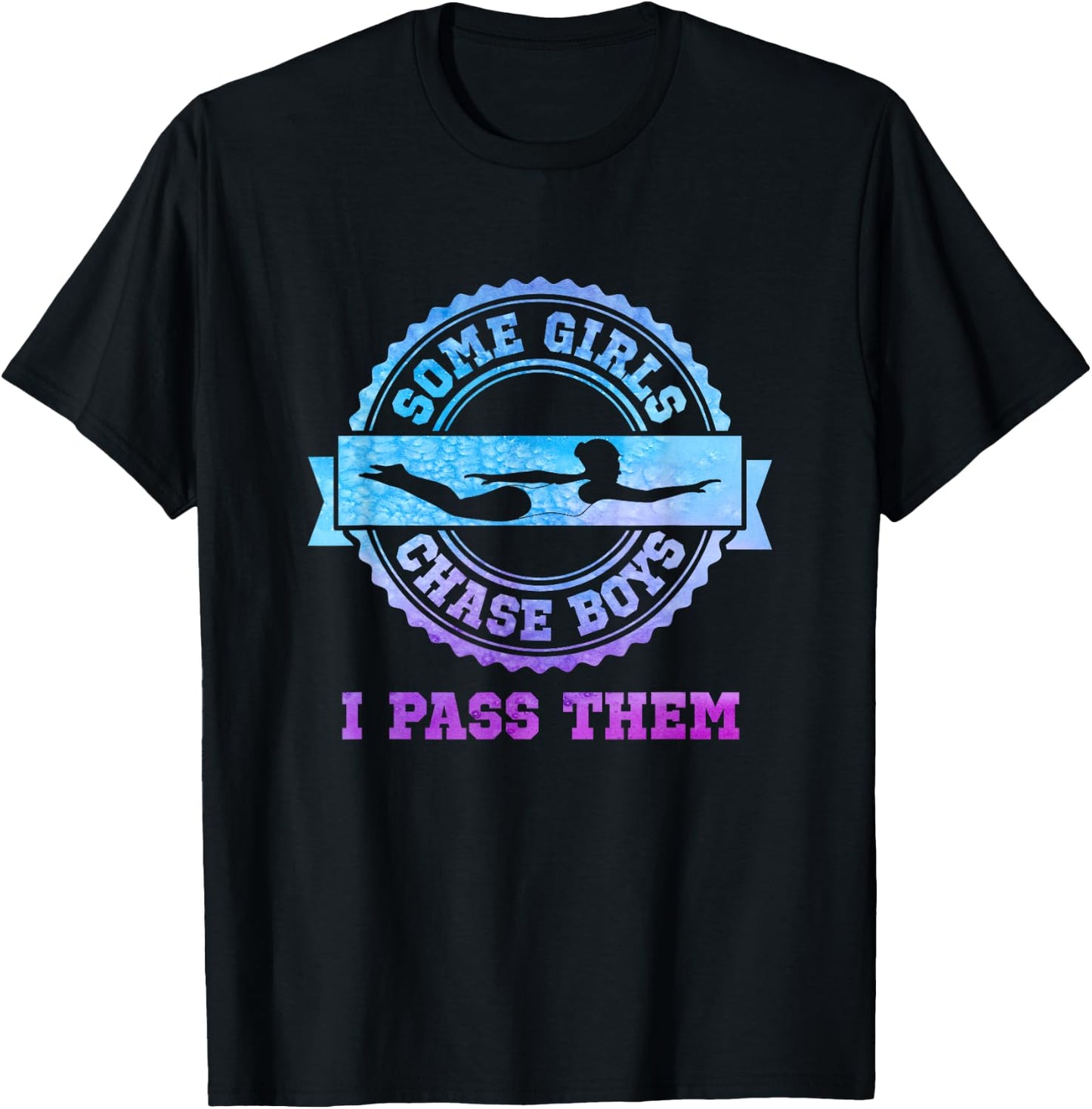 Swim Team Girl Gift - Some Girls Chase Boys T-Shirt - T-Shirt | Black