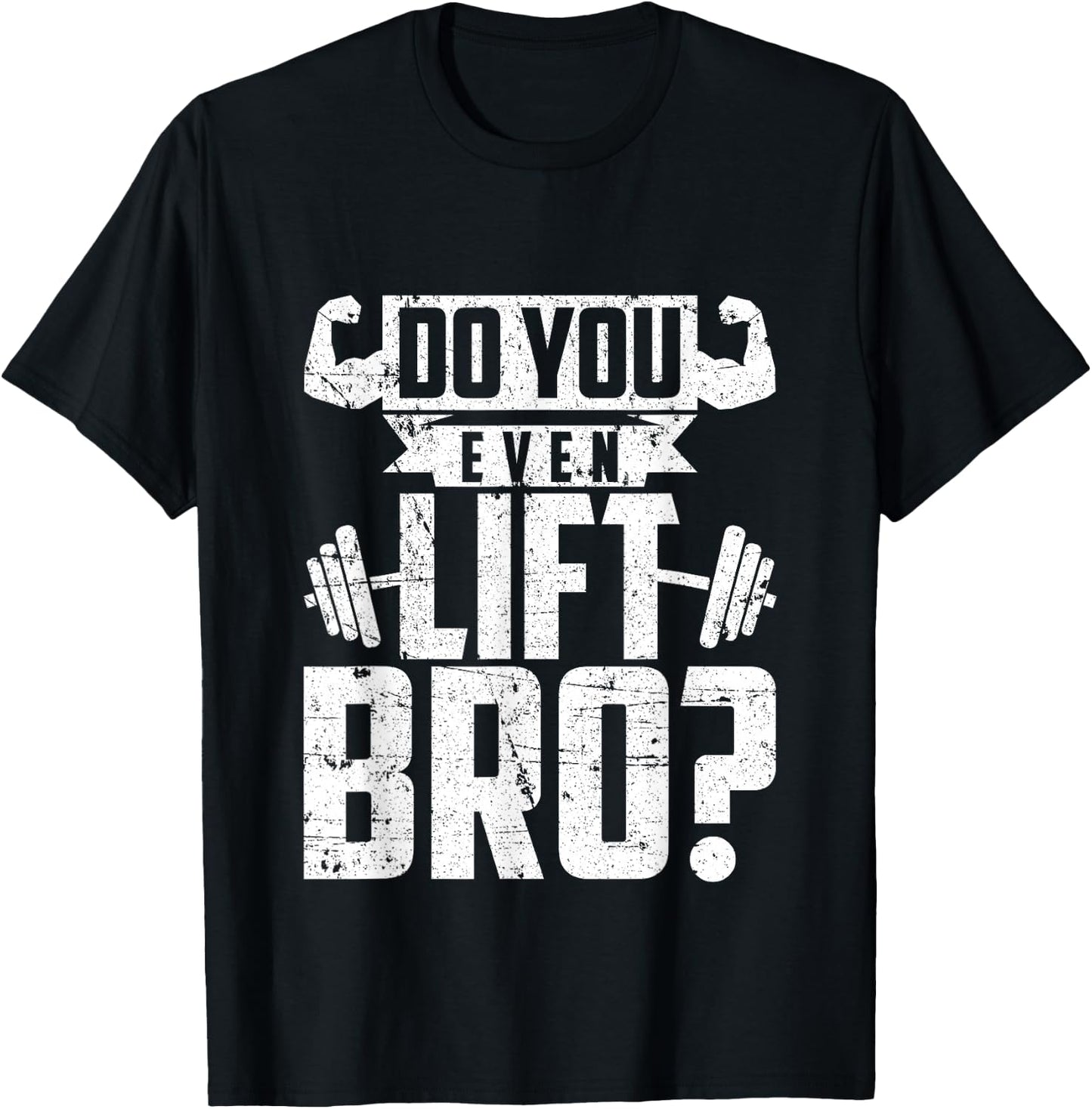 Do You Even Lift Bro - Funny Gym T-Shirt - T-Shirt | Black