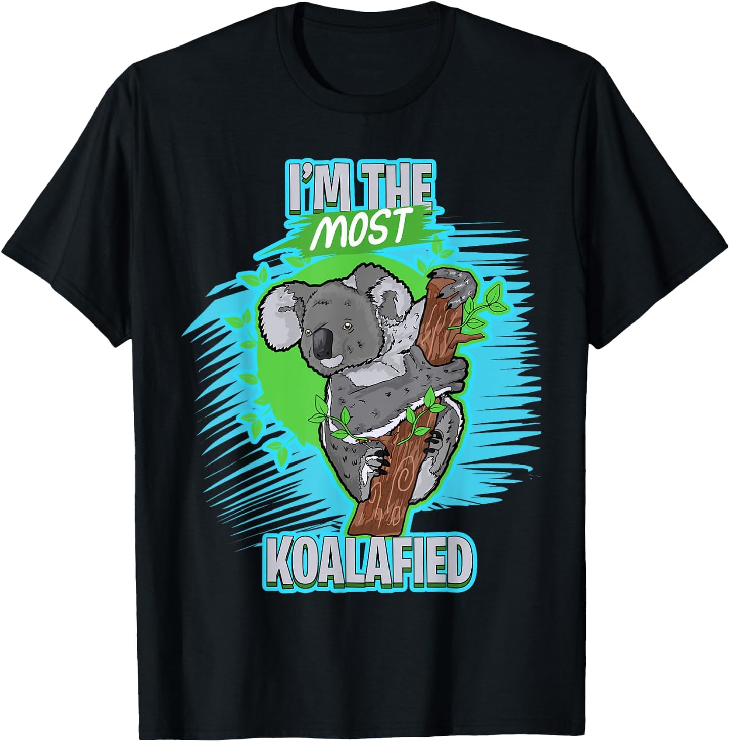Cute Koala Bear T Shirt I'M The Most Koalafied T-Shirt - T-Shirt | Black