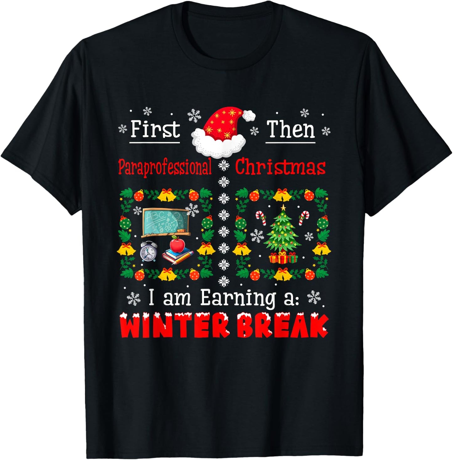 First Paraprofessional Then Xmas Earning A Winter Break T-Shirt - T-Shirt | Black