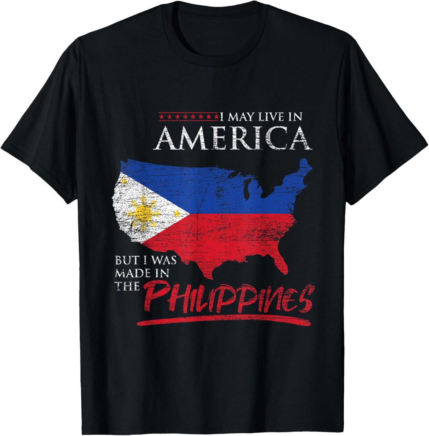 USA I May Live In America But I Was Made In The Philippines T-Shirt - T-Shirt | Black