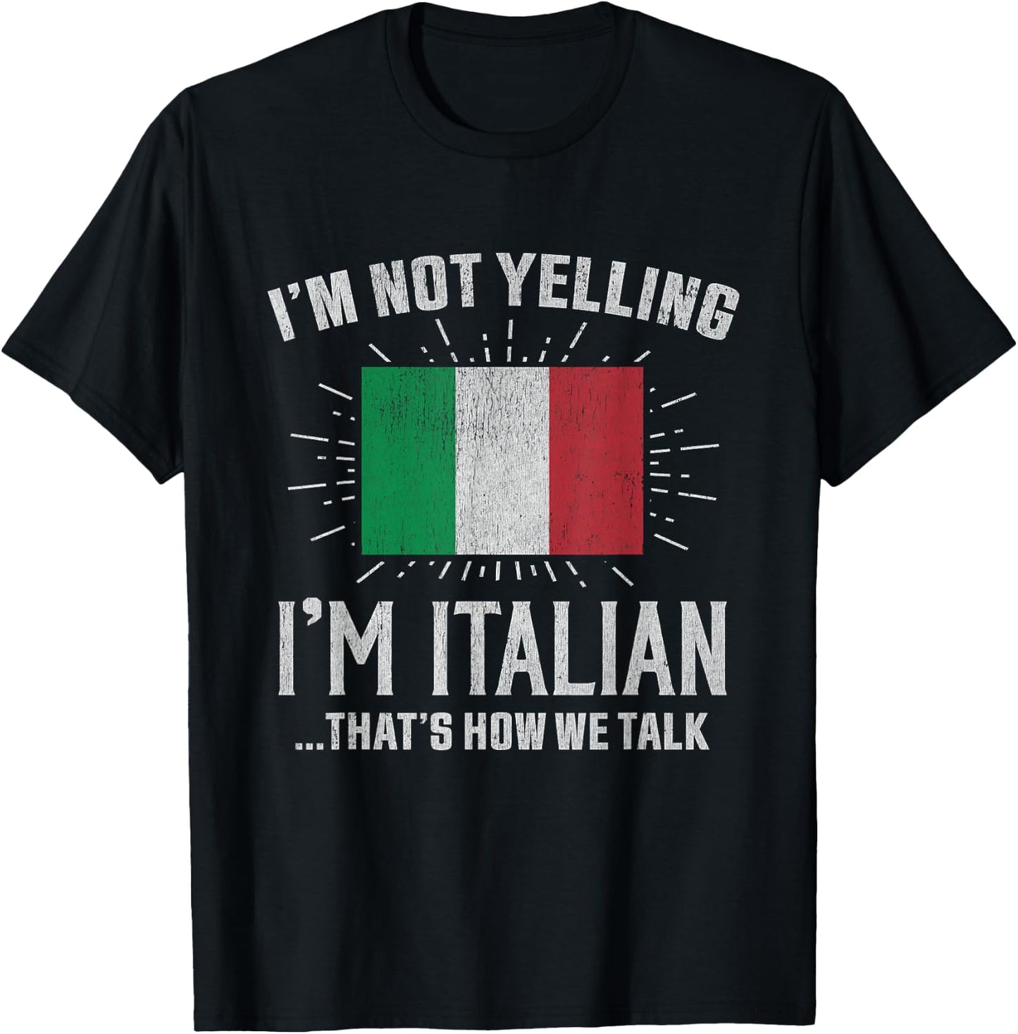 Vintage I'm Not Yelling I'm Italian, That's How We Talk T-Shirt - T-Shirt | Black