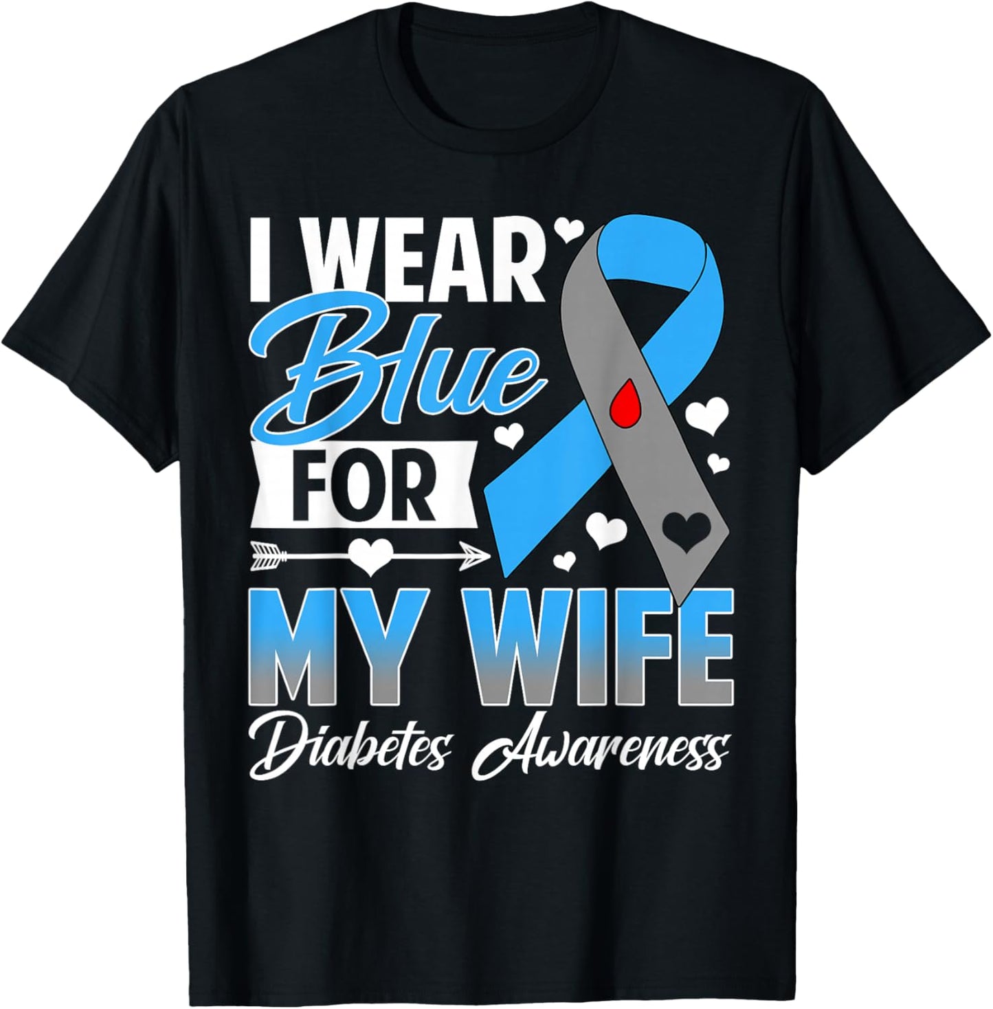 I Wear Blue for My Wife T1 D Diabetes Awareness Month T-Shirt - T-Shirt | Black