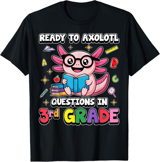 Ready to Axolotl Questions in 3rd Grade Teacher Shirt Kids T-Shirt - T-Shirt | Black