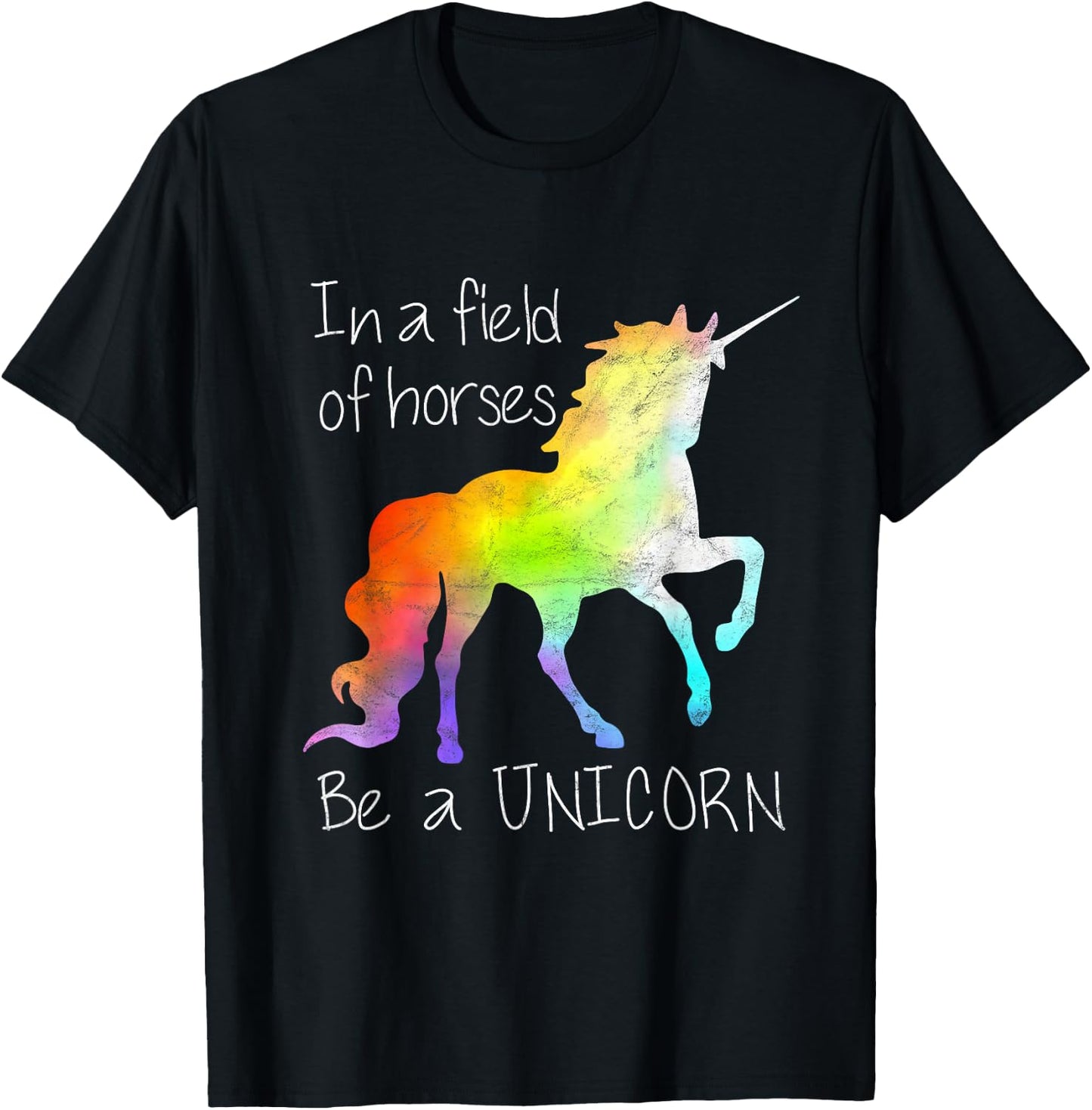 In A Field Of Horses Be A Unicorn Inspirational Shirt T-Shirt - T-Shirt | Black